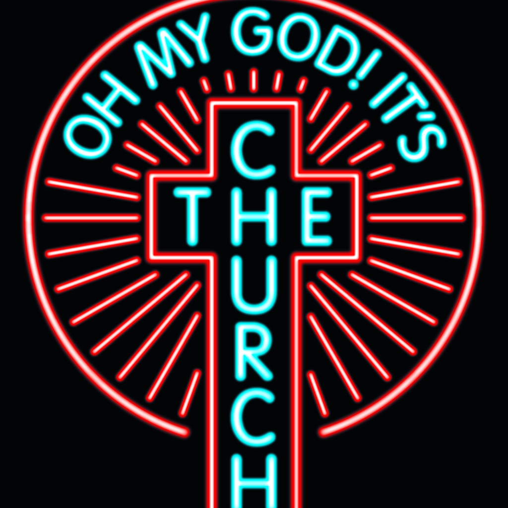 Oh My God! It’s The Church